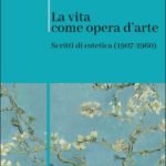 La vita come opera d’arte. Scritti di estetica (1907-1960) (Romano Guardini, Morcelliana, 2021)