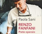 Renzo Fanfani. Prete operaio (Paola Sani, Gabrielli Editori, 2021)